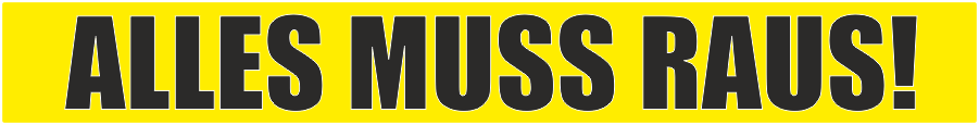 Alles muss raus