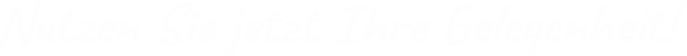 Nutzen_Sie_jetzt_die_Gelegenheit